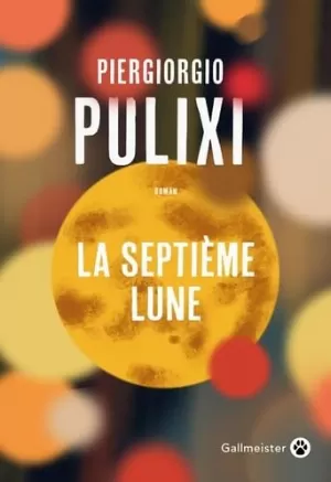 Piergiorgio Pulixi - La septième Lune